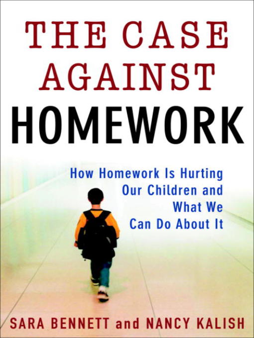 Title details for The Case Against Homework by Sara Bennett - Available